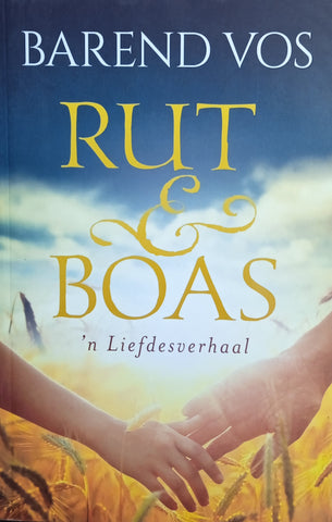 Rut & Boas: 'n Liefdesverhaal [Afrikaans text] | Barend Vos