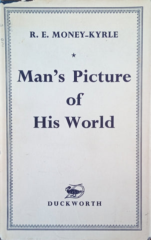 Man's Picture Of His World: A Psycho-Analytic Study | R.E. Money-Kyrle