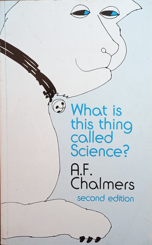 What Is This Things Called Science? | A.F. Chalmers