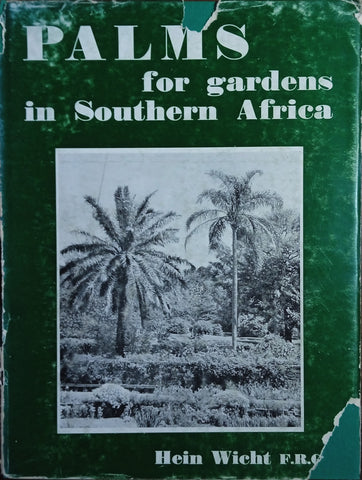 Palms for Gardens in Southern Africa [Limited edition, numbered copy] | Hein Wicht