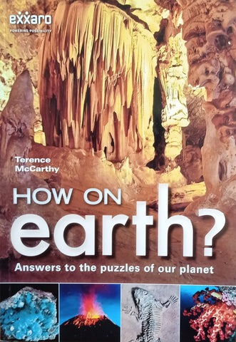 How on Earth? Answers to the Puzzles of Our Planet [Signed by the author] | Terence McCarthy