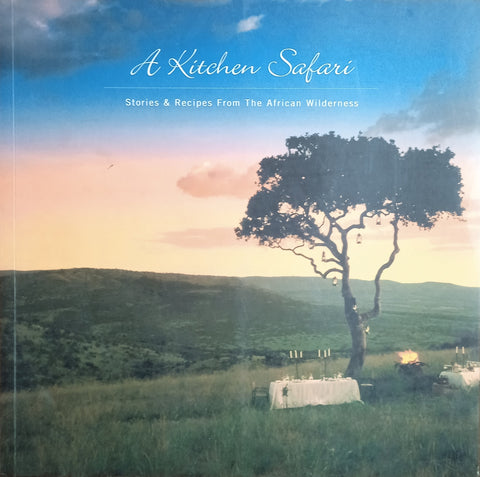 A Kitchen Safari: Stories and Recipes From the African Wilderness | Yvonne Short