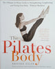 The Pilates Body: The Ultimate At-Home Guide to Strengthening, Lengthening and Toning Your Body – Without Machines | Brooke Siler