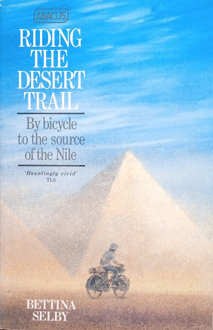 Riding the Desert Trail: By Bicycle To the Source Of the Nile | Bettina Selby