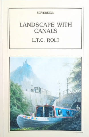 Landscape With Canals: An Autobiography | L.T.C. Rolt