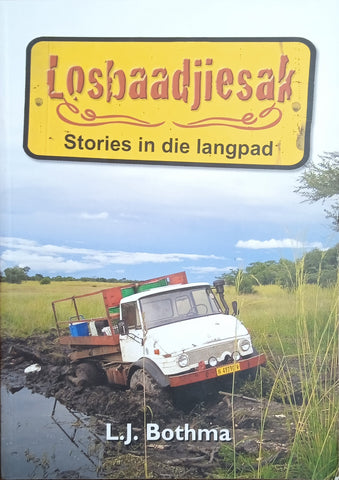 Losbaadjiesak: Stories In die Langpad [Inscribed by the author] [Afrikaans text] | L.J. Bothma