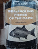 Sea-Angling Fishes of the Cape: A Natural History of Some of the Principal Fishes Caught by Sea Anglers and Professional Fishermen in Cape Waters | C. Leo. Biden