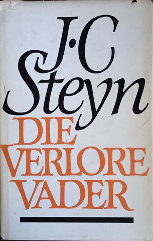 Die Verlore Vader: Dokumente van die Politikus Pieter van den Berg, Versorg, in Enkele Gevalle Vertaal, en Ingelei deur J.C. Steyn [Afrikaans text] | J.C. Steyn