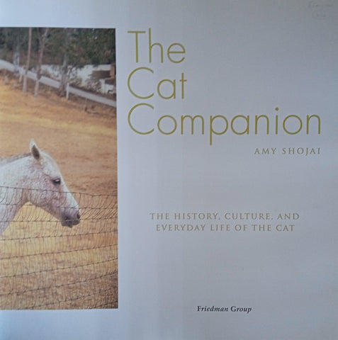 The Cat Companion: The History, Culture, and Everyday Life of the Cat | Amy Shojai