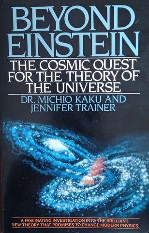 Beyond Einstein: The Cosmic Quest for the Theory of the Universe | Dr. Michio Kaku and Jennifer Trainer