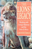 The Lion's Legacy: Working with George Adamson and the Lions of Africa | Gareth Patterson