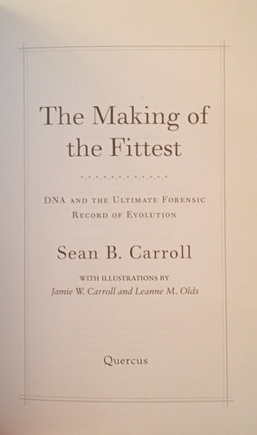 The Making of the Fittest: DNA and the Ultimate Forensic Record of Evolution | Sean B. Carroll