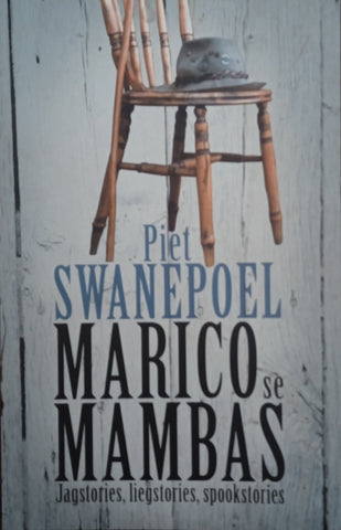 Marico Mambas: Jagstories, Liegstories, Spookstories [Afrikaans text] [Signed] | Piet Swanepoel