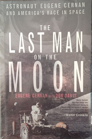 The Last Man on the Moon: Astronaut Eugene Cernan and America’s Race in Space | Eugene Cernan, with Don Davis