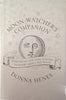 Moon Watcher's Companion: Everything You Ever Wanted To Know About the Moon | Donna Henes