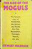 The Age of the Moguls: The Fantastic Story of Vanderbilt, the Astors, Jay Gould, Jim Fisk, Rockefeller, Carnegie, Hearst, etc. etc. | Stewart Holbrook