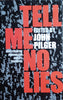 Tell Me No Lies: Investigative Journalism and its Triumphs | John Pilger (ed.)