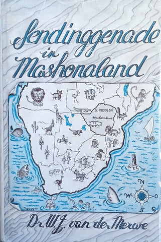 Sendinggenade in Mashonaland [Afrikaans text] | W.J. van der Merwe