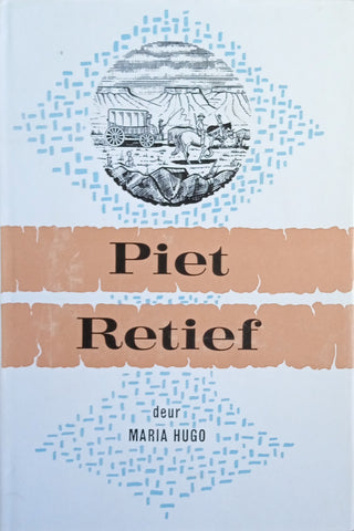 Piet Retief [Afrikaans text] | Maria Hugo