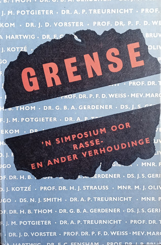 Grense: 'n Simposium oor Rasse- en Ander Verhoudinge [Afrikaans text]