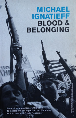 Blood and Belonging | Michael Ignatieff