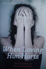 When Loving Him Hurts: Recovery From an Abusive Relationship | Sue Hickey and Philippa Sklaar