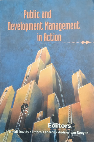 Public and Development Management in Action | Ismail Davids, Francois Theron, Andries van Rooyen (eds.)