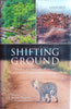 Shifting Ground: People, Animals, and Mobility in India's Environmental History {Inscribed] | Mahesh Rangarajan and K. Sivaramakrishnan (eds.)