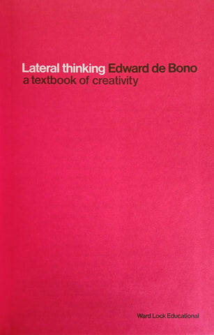 Lateral Thinking: A Textbook of Creativity | Edward de Bono