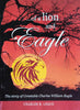 ... of a Lion and Eagle: The Story of Constable Charles William Eagle [Inscribed by the author]| Charles R. Leach