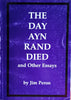 The Day Ayn Rand Died, and Other Essays [Signed] | Jim Peron