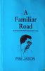 A Familiar Road: A Collection of Pini Jason's Most Provocative Essays [Inscribed] | Pini Jason