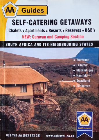 AA Guides Self-Catering Getaways: Chalets, Apartments, Resorts, Reserves, B&B's. South Arica and Its Neighbouring States. 2005-2006 Edition. Caravan and Camping