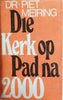 Die Kerk op Pad na 2000: Twaalf Gesprekke oor die Rol van die Kerk in die Laaste Kwart van die 20ste Eeu [Inscribed] [Afrikaans] | Dr. Piet Meiring