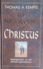 Die Navolging van Christus: Rigtingwysers vir die Opregte Geloofslewe [Afrikaans] | Thomas A Kempis