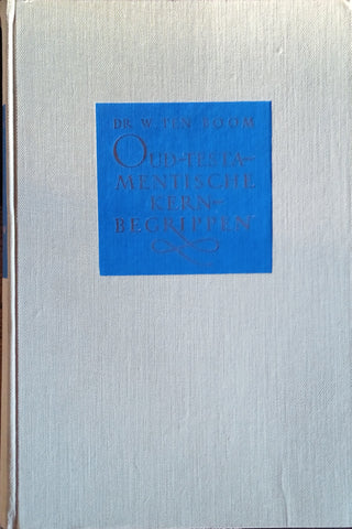 Oud-Testamentische Kernbegrippen [Dutch] | Dr. W. Ten Boom