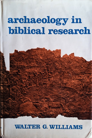 Archeology in Biblical Research | Walter G. Williams