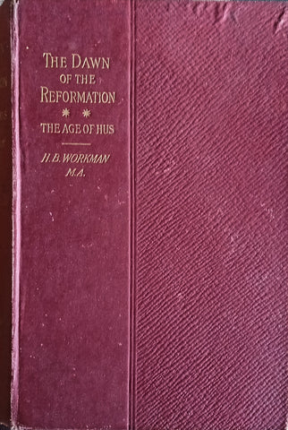 The Dawn of the Reformation. Vol. II: The Age of Hus | Herbert B. Workman