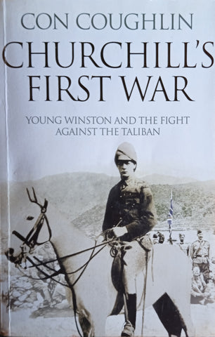 Churchill's First War: Young Winston and the Fight Against The Taliban | Con Coughlin