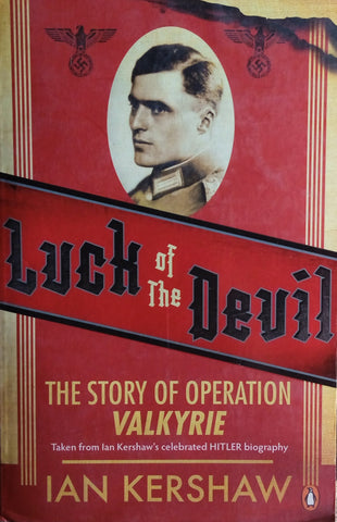 Luck of the Devil: The Story of Operation Valkyrie | Ian Kershaw