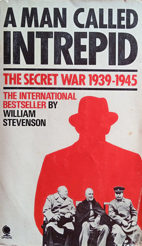 A Man Called Intrepid: The Secret War 1939-1945 | William Stevenson