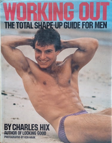 Working Out: The Total Shape-Up Guide for Men | Charles Hix