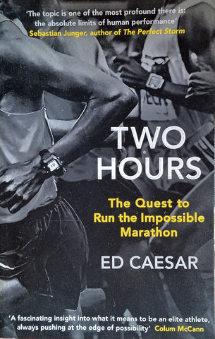 Two Hours: The Quest to Run the Impossible Marathon | Ed Caesar