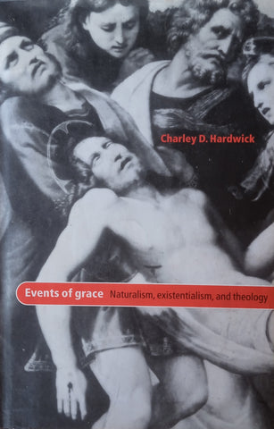 Events of Grace: Naturalism, Existentialism, and Theology | Charley D. Hardwick