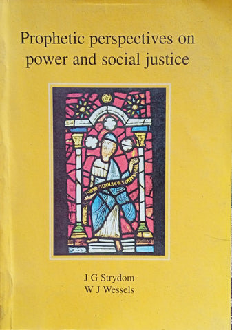 Prophetic Perspectives on Power and Social Justice | J.G. Strydom, W.J. Wessels