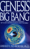 Genesis and the Big Bang: The Discovery of Harmony Between Modern Science and the Bible | Gerald L. Schroeder