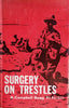 Surgery on Trestles: A Saga of Suffering and Triumph [Signed] | R. Campbell Begg