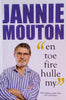 En Toe Fire Hulle My [Inscribed] [Afrikaans] Jannie Mouton, with Carie Maas