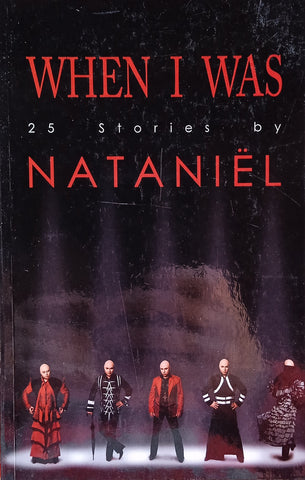 When I Was: 25 Stories by Nataniël [Proof copy] | Nataniël