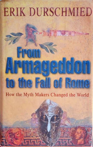 From Armageddon to the Fall of Rome. How the Myth Makers Changed the World | Erik Durschmied